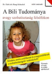 A Bili Tudománya, avagy szobatisztaság felsőfokon (ISBN: 9789632194950)