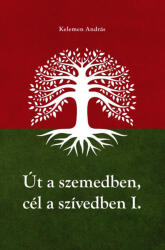 Út a szemedben, cél a szívedben - I-II. kötet egyben (ISBN: 9786156284327)