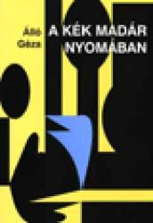 A kék madár nyomában (ISBN: 9789632193052)