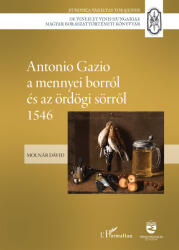 Antonio Gazio a mennyei borról és az ördögi sörről 1546 (ISBN: 9789636463892)