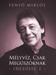 Mélyvíz, csak megúszóknak (ISBN: 9786156713179)