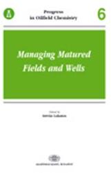 Managing Matured Fields and Wells (ISBN: 9789630583015)