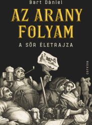 Az arany folyam - A sör életrajza (ISBN: 9789631371765)