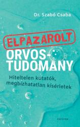 Elpazarolt orvostudomány (ISBN: 9789631371741)