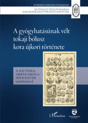 A gyógyhatásúnak vélt tokaji bólusz kora újkori története (ISBN: 9789636464400)