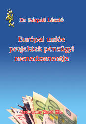 Európai Uniós projektek pénzügyi menedzsmentje (ISBN: 9789639553842)