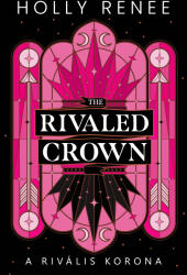 The Rivaled Crown - A rivális korona (ISBN: 9786156407511)