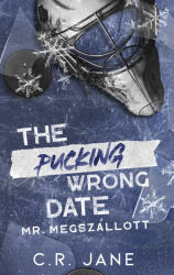 The Pucking Wrong Date - Mr. Megszállott (ISBN: 9789636368111)