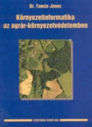 Környezetinformatika az agrár-környezetvédelemben (ISBN: 9789639553361)