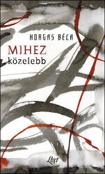 Mihez közelebb (ISBN: 9789639363519)