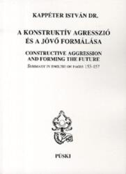 A konstruktív agresszió és a jövő formálása (ISBN: 9789639592476)