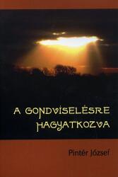 A Gondviselésre hagyatkozva (ISBN: 9789636620219)