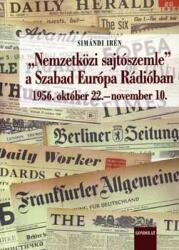 Nemzetközi sajtószemle a Szabad Európa Rádióban (ISBN: 9789639610644)