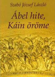 Ábel hite, Káin öröme (ISBN: 9789639642683)