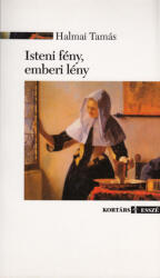 Isteni fény, emberi lény (ISBN: 9789639593855)