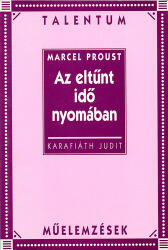 Marcel Proust: Az eltűnt idő nyomában (ISBN: 9789632520001)