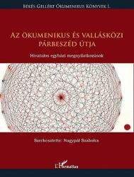 Az ökumenikus és vallásközi párbeszéd útja (ISBN: 9789632362007)