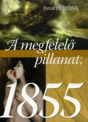 A megfelelő pillanat, 1855 (ISBN: 9788071498254)