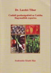 Családi gazdaságokból az Unióba - Hagymafélék exportra (ISBN: 9789639553347)