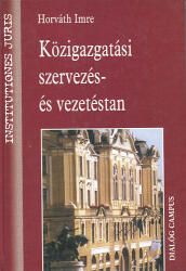 Közigazgatási szervezés- és vezetéstan (ISBN: 9789639123168)