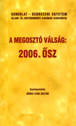A megosztó válság: 2006 ősz (ISBN: 9789636930776)