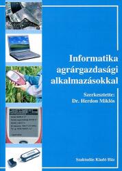 Informatika agrárgazdasági alkalmazásokkal (ISBN: 9789639935129)