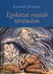 Egyházat vajúdó történelem (ISBN: 9789636621544)