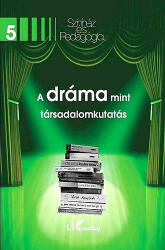 A dráma mint társadalomkutatás (ISBN: 9789632363288)