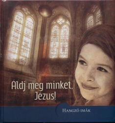 Áldj meg minket, Jézus! (ISBN: 9789639670693)