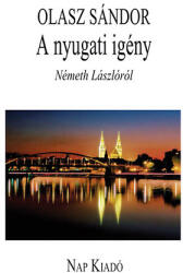 A nyugati igény - Németh Lászlóról (ISBN: 9789639658929)