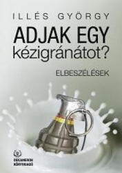 Adjak egy kézigránátot? (ISBN: 9786155072178)