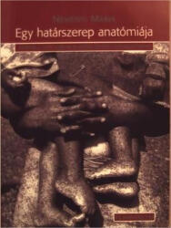 Egy határszerep anatómiája (ISBN: 9799639336246)