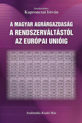 A magyar agrárgazdaság a rendszerváltástól az Európai Unióig (ISBN: 9789639553163)