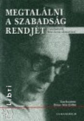 Megtalálni a szabadság rendjét (ISBN: 9789639336551)