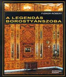 A legendás borostyánszoba (ISBN: 9789638626929)