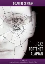 Igaz történet alapján (ISBN: 9786155640162)