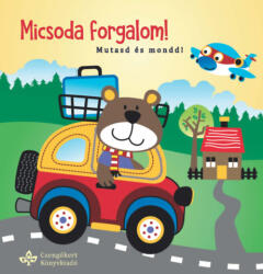 Micsoda forgalom! - Mutasd és mond! (ISBN: 9786155712173)