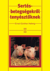 Sertésbetegségekről tenyésztőknek (ISBN: 9789632865683)