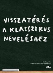 Visszatérés a klasszikus neveléshez (ISBN: 9789636441579)