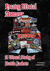 Heavy Metal Armour: A Visual Study of Battle Jackets - Cardwell, Thomas (ISBN: 9781789385366)