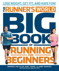 Runner's World Big Book of Running for Beginners - Jennifer Van Allen & Burt Yasso (2014)