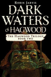Dark Waters of Hagwood - Robin Jarvis (ISBN: 9781453299203)
