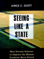 Seeing Like a State - James C. Scott (ISBN: 9780300078152)