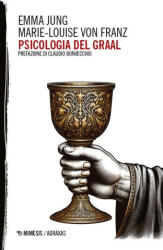 Psicologia del Graal - Emma Jung, Marie-Louise von Franz (2025)