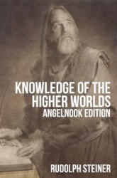Knowledge of The Higher Worlds (ISBN: 9781467905688)