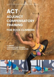 ACT - Adjunct compensatory Training for rock climbers - Patrick Matros, Dicki (ISBN: 9783347029347)