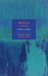 Melville - Jean Giono, Edmund White, Paul Eprile (ISBN: 9781681371375)