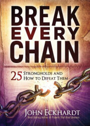 Break Every Chain - John Eckhardt (ISBN: 9781629999654)
