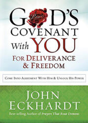 God's Covenant with You for Deliverance and Freedom - John Eckhardt (ISBN: 9781621365792)