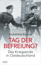 Tag der Befreiung? - Hubertus Knabe (ISBN: 9783784437408)